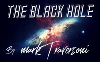 The Black Hole by Mark Traversoni